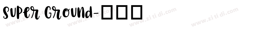 Super Ground字体转换